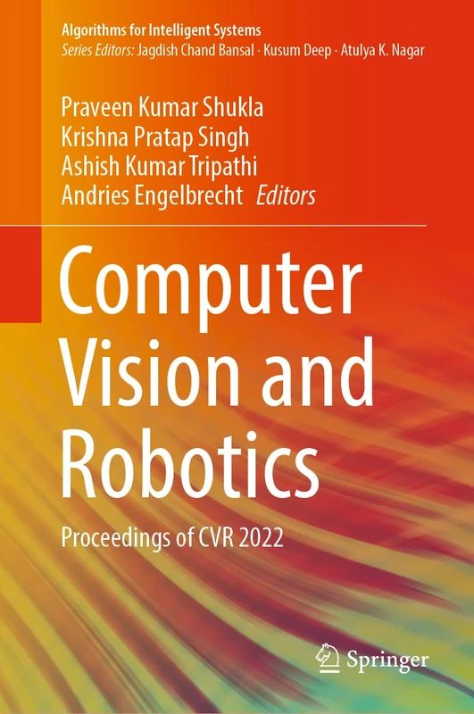 Computer Vision and Robotics: Proceedings of CVR 2022 (Algorithms for Intelligent Systems)