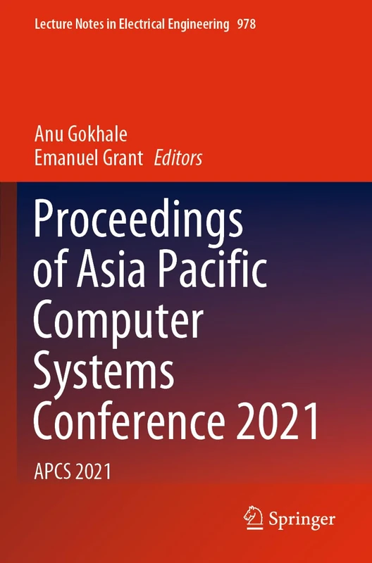 Proceedings of Asia Pacific Computer Systems Conference 2021: APCS 2021: 978 (Lecture Notes in Electrical Engineering, 978)
