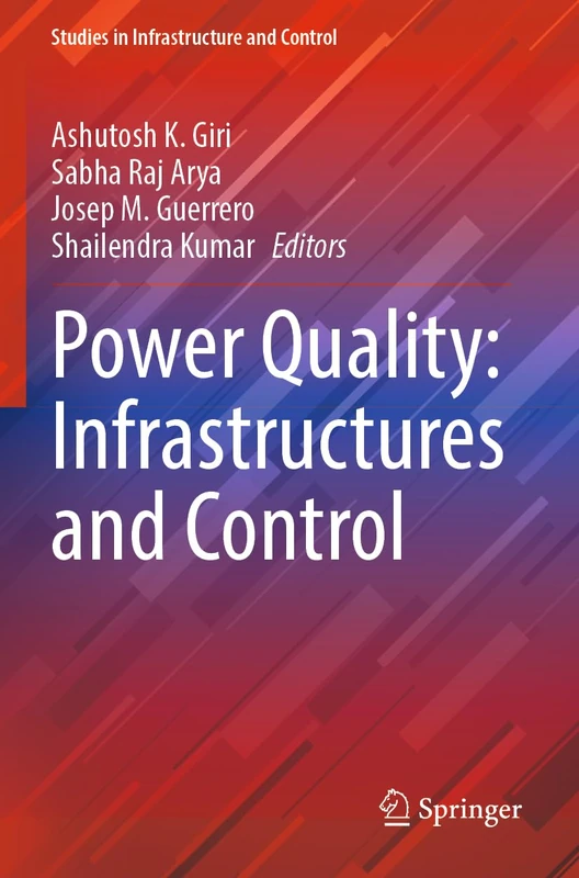 Power Quality: Infrastructures and Control (Studies in Infrastructure and Control)