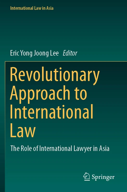 Revolutionary Approach to International Law: The Role of International Lawyer in Asia