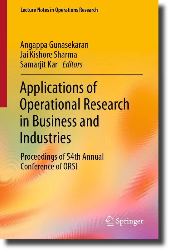 Applications of Operational Research in Business and Industries: Proceedings of 54th Annual Conference of ORSI (Lecture Notes in Operations Research)