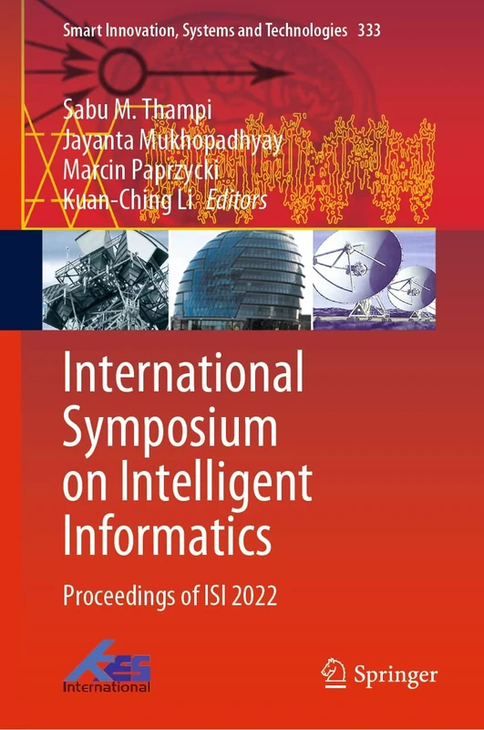 International Symposium on Intelligent Informatics: Proceedings of ISI 2022: 333 (Smart Innovation, Systems and Technologies, 333)