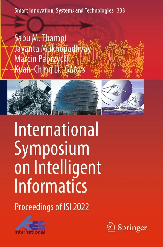 International Symposium on Intelligent Informatics: Proceedings of ISI 2022: 333 (Smart Innovation, Systems and Technologies, 333)