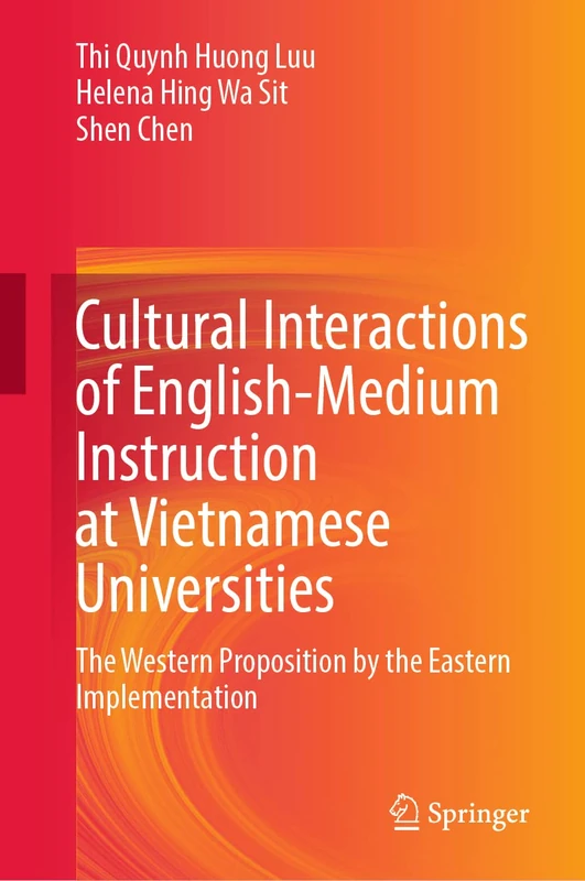 Cultural Interactions of English-Medium Instruction at Vietnamese Universities: The Western Proposition by the Eastern Implementation