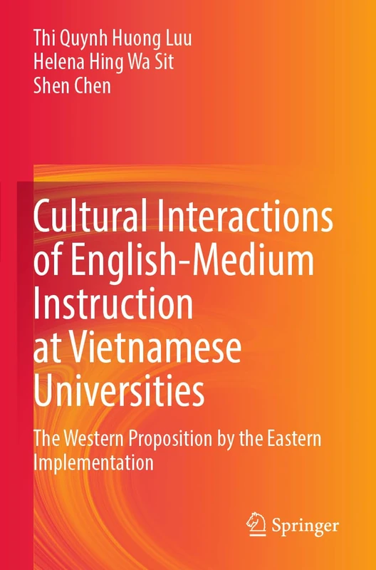 Cultural Interactions of English-Medium Instruction at Vietnamese Universities: The Western Proposition by the Eastern Implementation