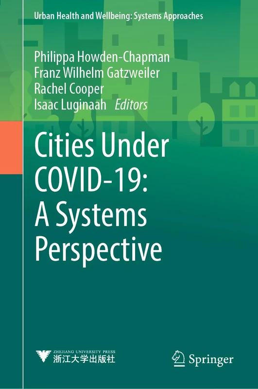 Cities Under COVID-19: A Systems Perspective (Urban Health and Wellbeing)
