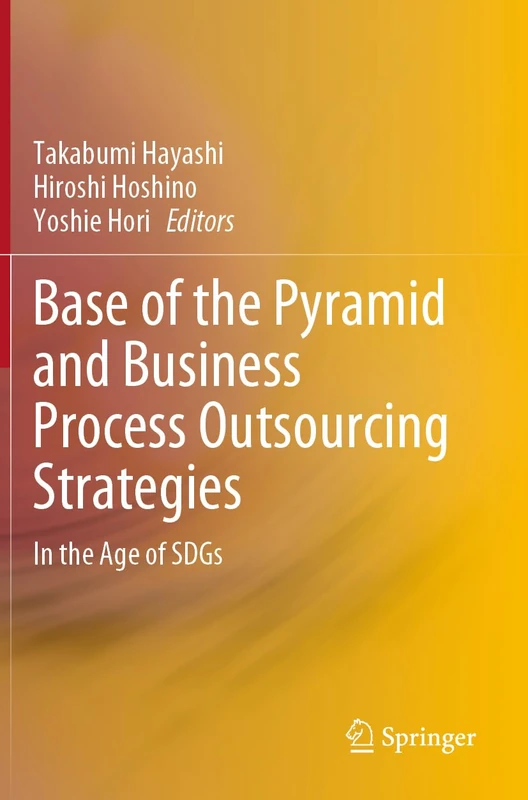 Base of the Pyramid and Business Process Outsourcing Strategies: In the Age of SDGs
