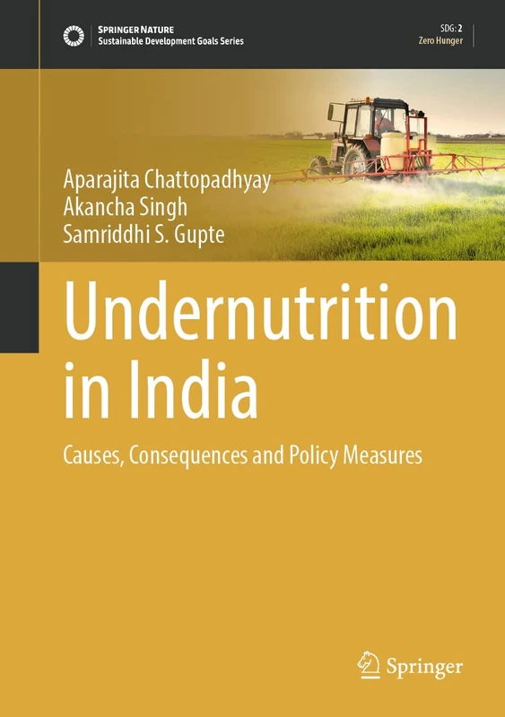 Undernutrition in India: Causes, Consequences and Policy Measures (Sustainable Development Goals Series)