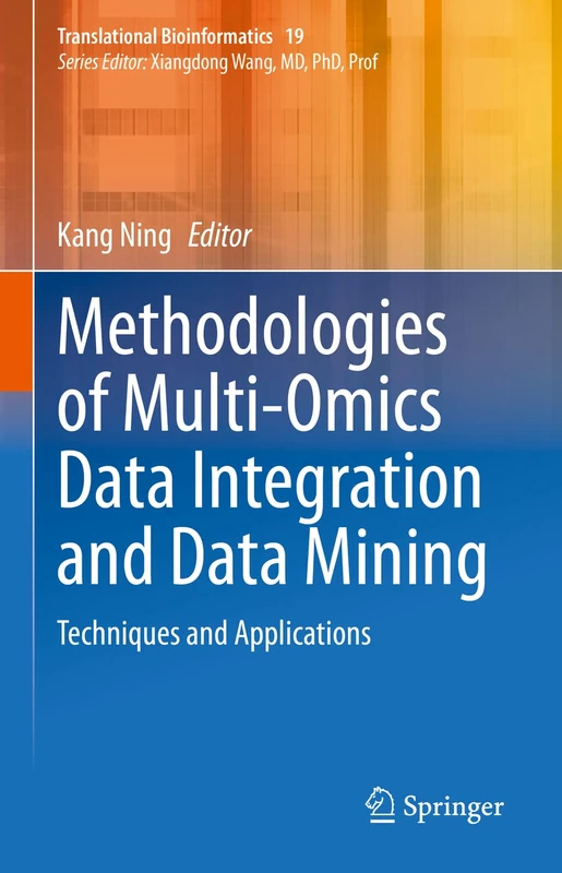Methodologies of Multi-Omics Data Integration and Data Mining: Techniques and Applications: 19 (Translational Bioinformatics, 19)