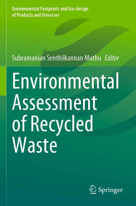 Environmental Assessment of Recycled Waste (Environmental Footprints and Eco-design of Products and Processes)