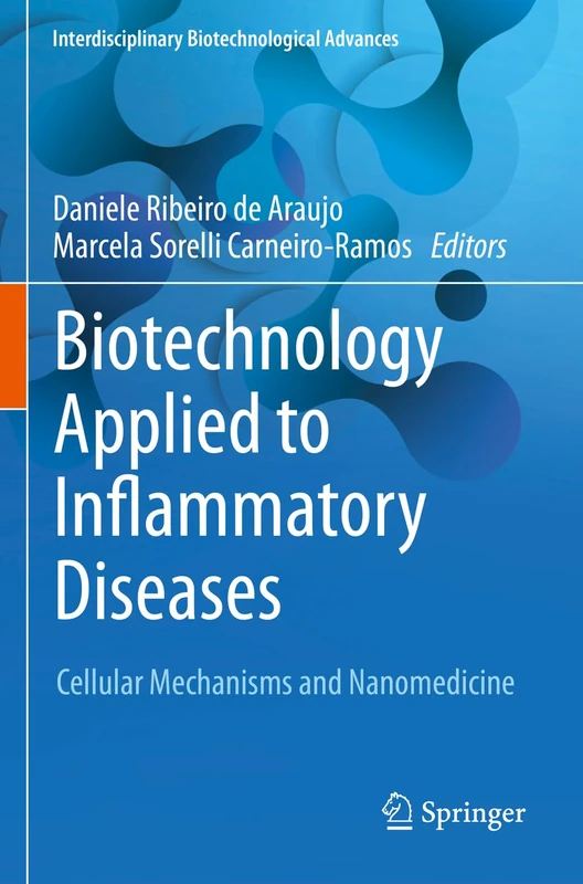 Biotechnology Applied to Inflammatory Diseases: Cellular Mechanisms and Nanomedicine (Interdisciplinary Biotechnological Advances)
