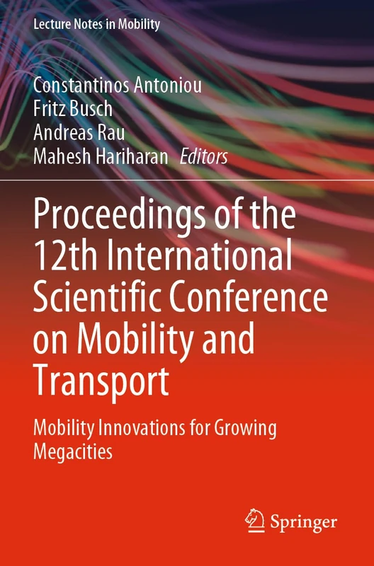 Proceedings of the 12th International Scientific Conference on Mobility and Transport: Mobility Innovations for Growing Megacities