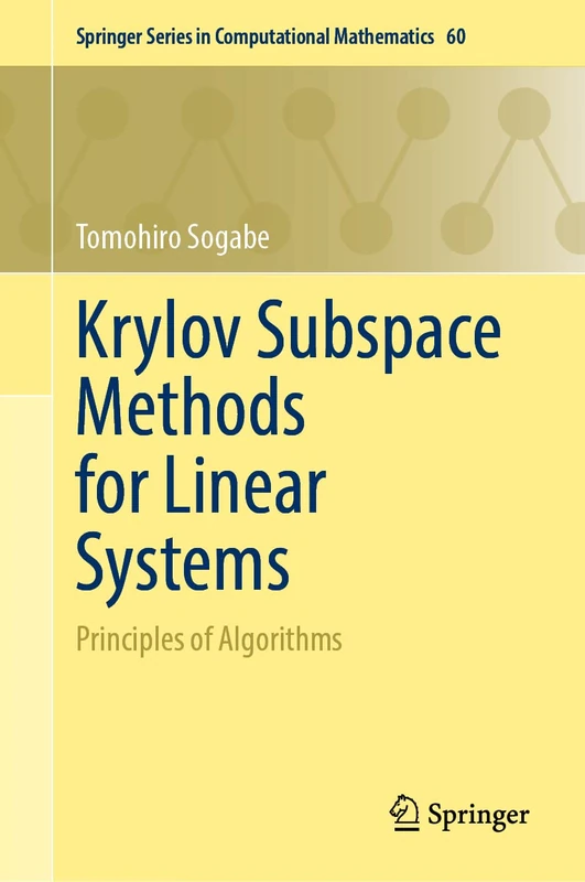 Krylov Subspace Methods for Linear Systems: Principles of Algorithms: 60 (Springer Series in Computational Mathematics, 60)