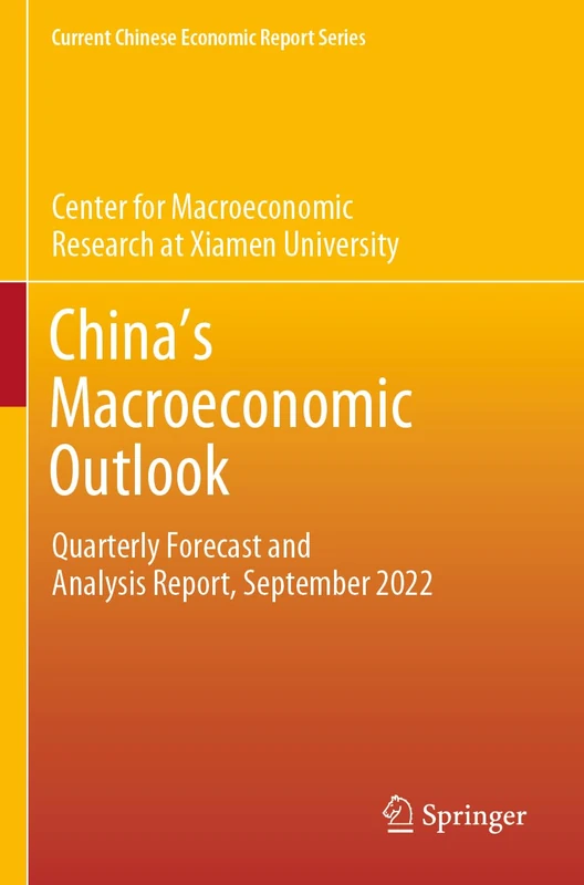 China’s Macroeconomic Outlook: Quarterly Forecast and Analysis Report, September 2022 (Current Chinese Economic Report Series)