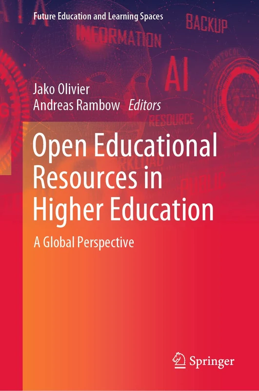 Open Educational Resources in Higher Education: A Global Perspective (Future Education and Learning Spaces)