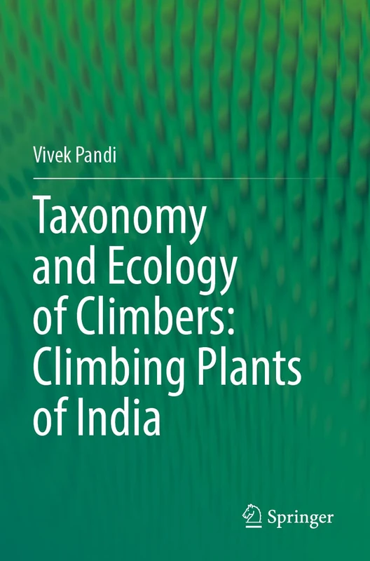 Springer - Taxonomy and Ecology of Climbers: Climbing Plants of India