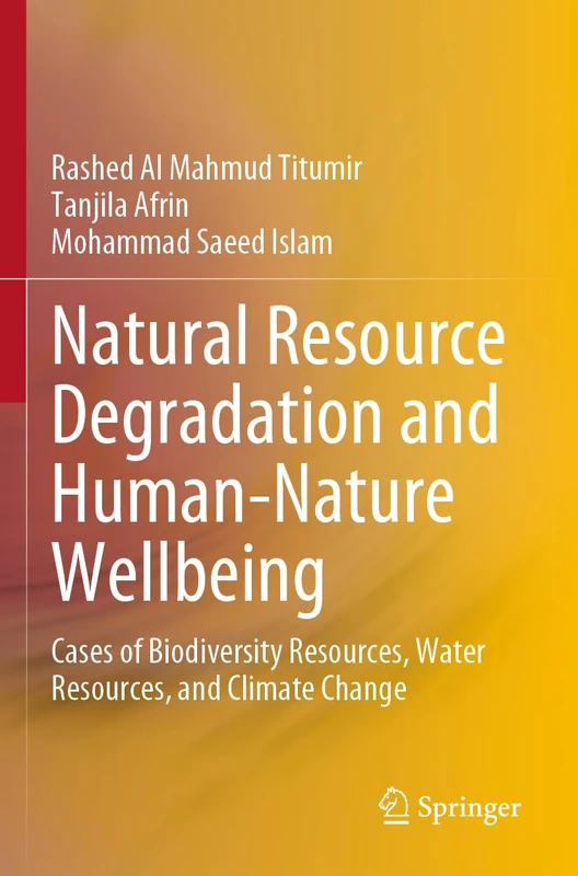Natural Resource Degradation and Human-Nature Wellbeing: Cases of Biodiversity Resources, Water Resources, and Climate Change - Image 1