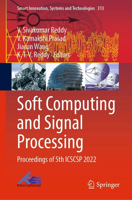 Soft Computing and Signal Processing: Proceedings of 5th ICSCSP 2022: 313 (Smart Innovation, Systems and Technologies, 313)