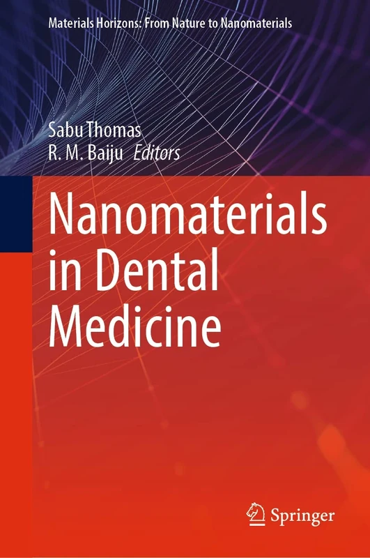 Nanomaterials in Dental Medicine (Materials Horizons: From Nature to Nanomaterials)