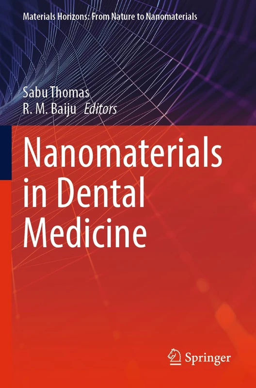 Nanomaterials in Dental Medicine (Materials Horizons: From Nature to Nanomaterials)