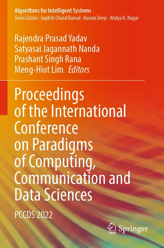 Proceedings of the International Conference on Paradigms of Computing, Communication and Data Sciences: PCCDS 2022 (Algorithms for Intelligent Systems)
