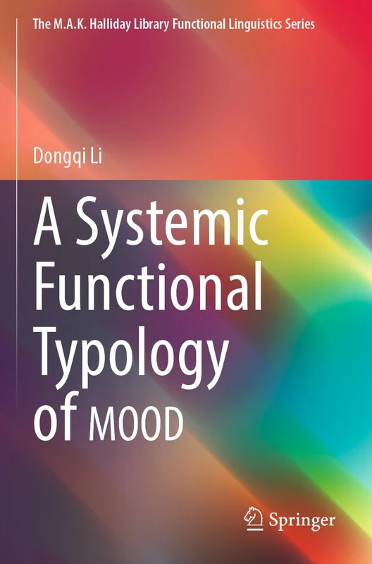 A Systemic Functional Typology of MOOD (The M.A.K. Halliday Library Functional Linguistics Series)