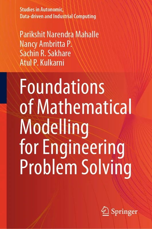 Foundations of Mathematical Modelling for Engineering Problem Solving (Studies in Autonomic, Data-driven and Industrial Computing)