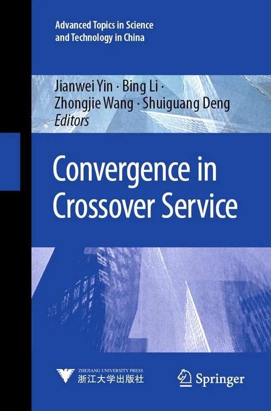 Convergence in Crossover Service: 68 (Advanced Topics in Science and Technology in China, 68)