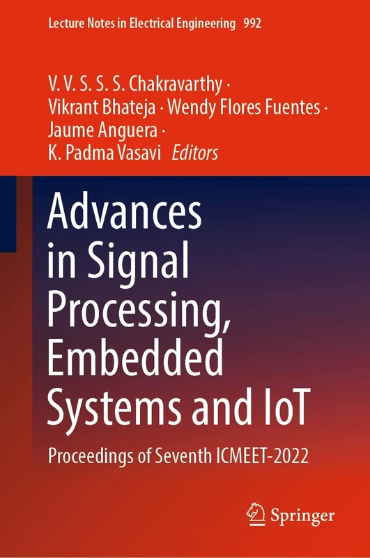 Advances in Signal Processing, Embedded Systems and IoT: Proceedings of Seventh ICMEET- 2022: 992 (Lecture Notes in Electrical Engineering, 992)