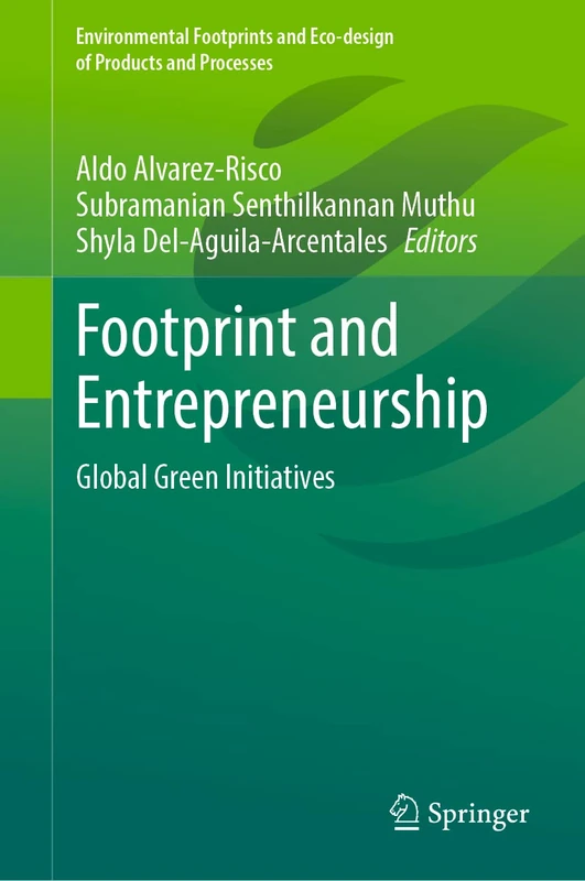 Footprint and Entrepreneurship: Global Green Initiatives (Environmental Footprints and Eco-design of Products and Processes)