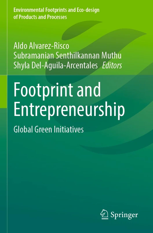 Footprint and Entrepreneurship: Global Green Initiatives (Environmental Footprints and Eco-design of Products and Processes)