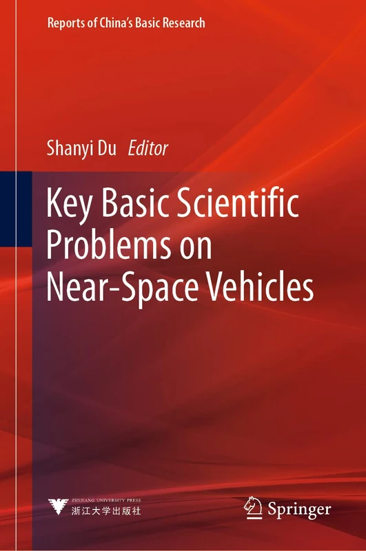 Key Basic Scientific Problems on Near-Space Vehicles (Reports of China’s Basic Research)
