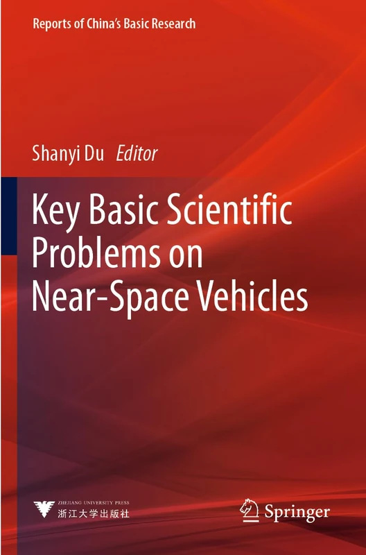 Key Basic Scientific Problems on Near-Space Vehicles (Reports of China’s Basic Research)