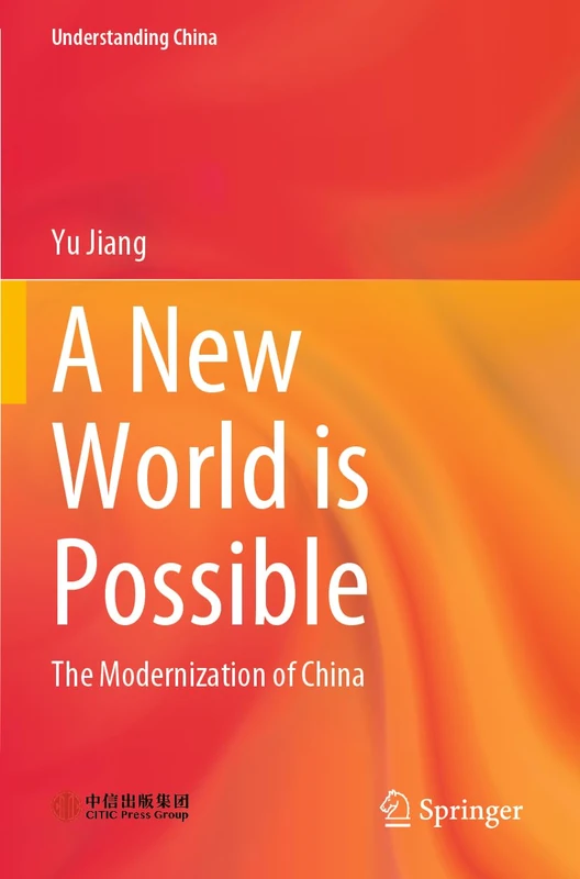 A New World is Possible: The Modernization of China (Understanding China)