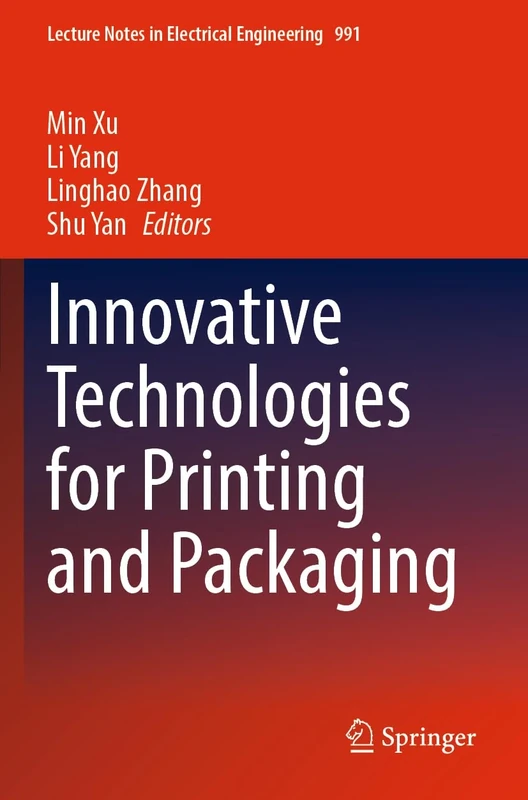 Innovative Technologies for Printing and Packaging: 991 (Lecture Notes in Electrical Engineering, 991)