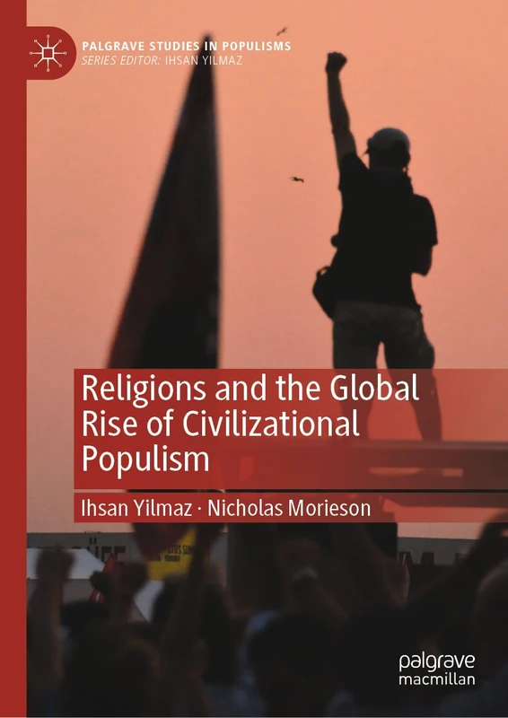Religions and the Global Rise of Civilizational Populism (Palgrave Studies in Populisms)