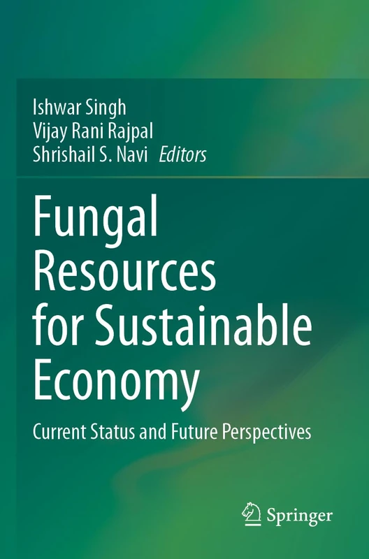 Fungal Resources for Sustainable Economy: Current Status and Future Perspectives