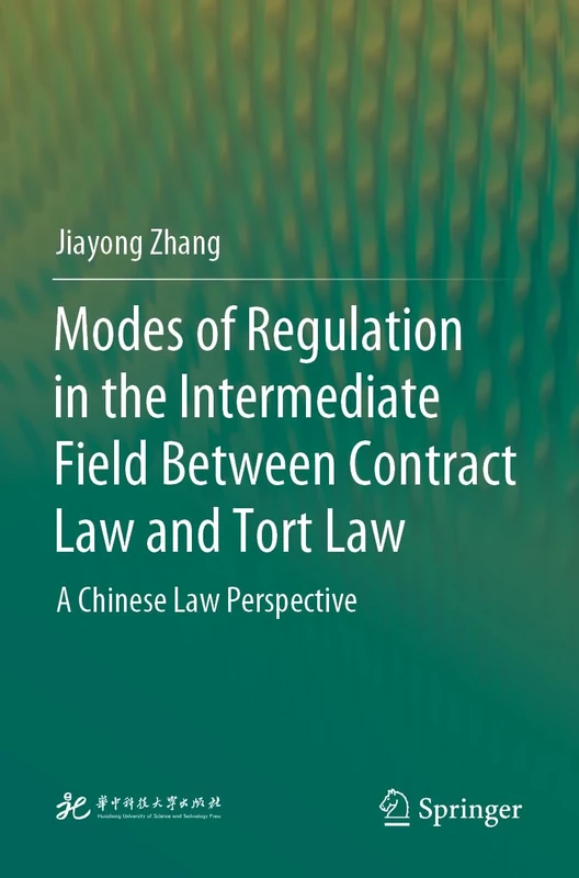 Modes of Regulation in the Intermediate Field Between Contract Law and Tort Law: A Chinese Law Perspective