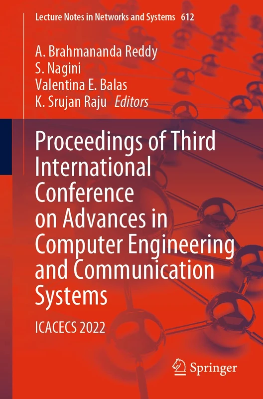 Proceedings of Third International Conference on Advances in Computer Engineering and Communication Systems: ICACECS 2022: 612 (Lecture Notes in Networks and Systems, 612)