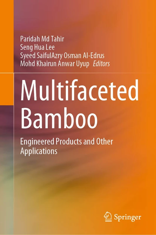 Multifaceted Bamboo: Engineered Products and Other Applications