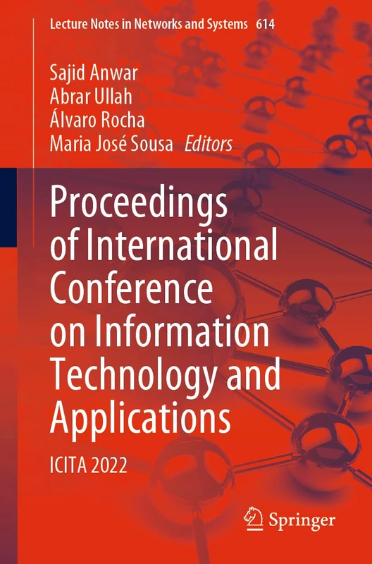 Proceedings of International Conference on Information Technology and Applications: ICITA 2022: 614 (Lecture Notes in Networks and Systems, 614)