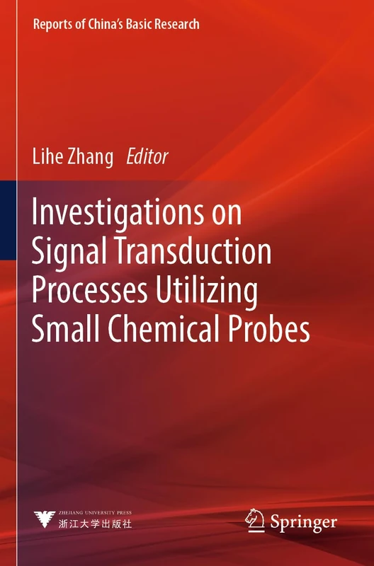 Investigations on Signal Transduction Processes Utilizing Small Chemical Probes (Reports of China’s Basic Research)