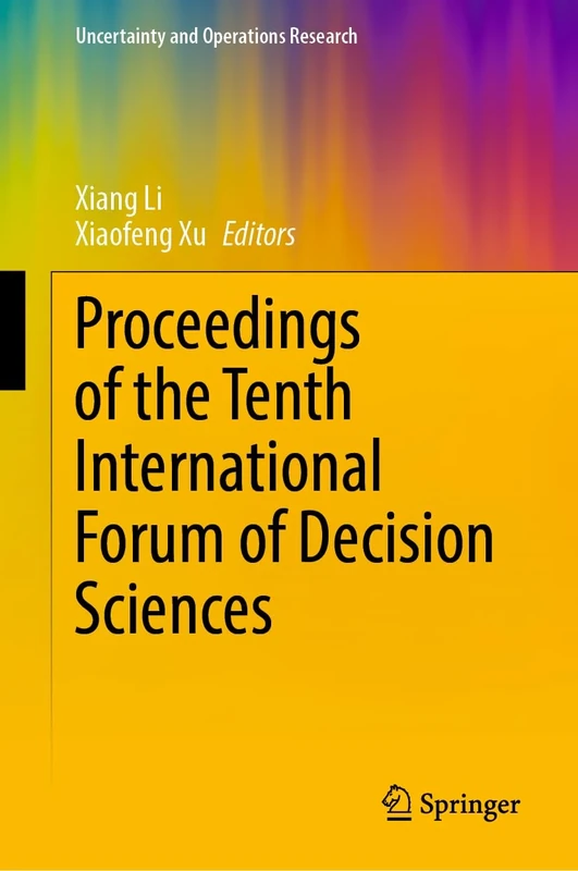 Proceedings of the Tenth International Forum of Decision Sciences (Uncertainty and Operations Research)