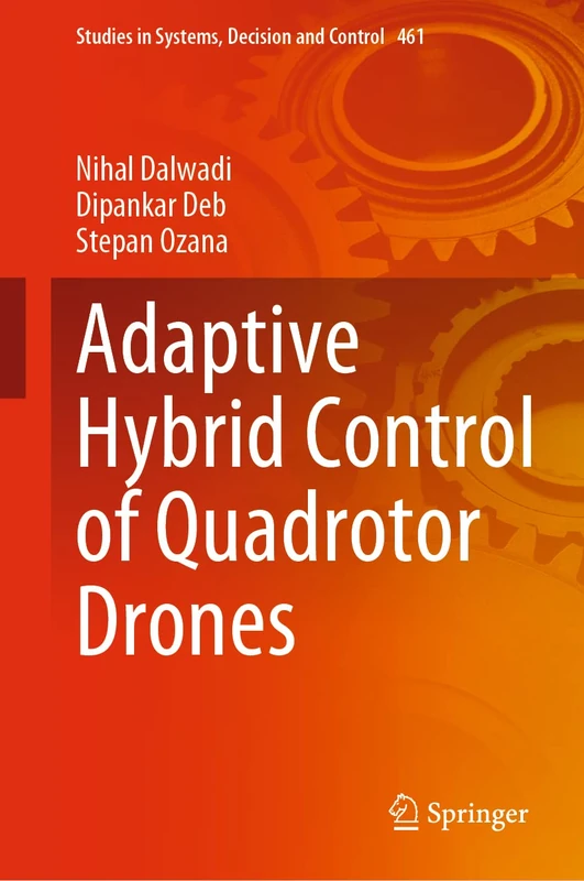 Adaptive Hybrid Control of Quadrotor Drones: 461 (Studies in Systems, Decision and Control, 461)