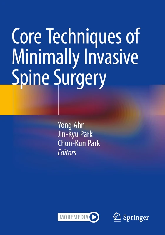 Springer - Core Techniques of Minimally Invasive Spine Surgery