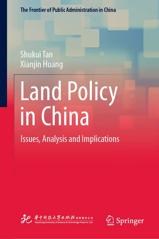 Land Policy in China: Issues, Analysis and Implications (The Frontier of Public Administration in China)