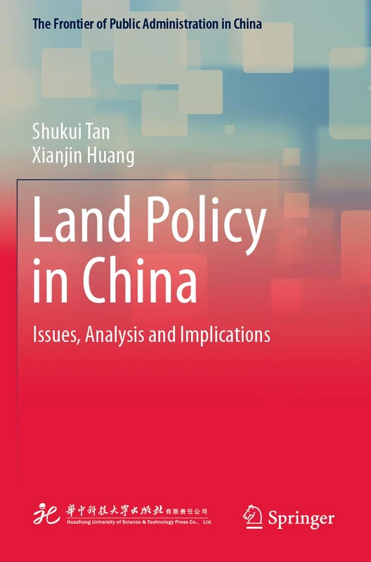 Land Policy in China: Issues, Analysis and Implications (The Frontier of Public Administration in China)