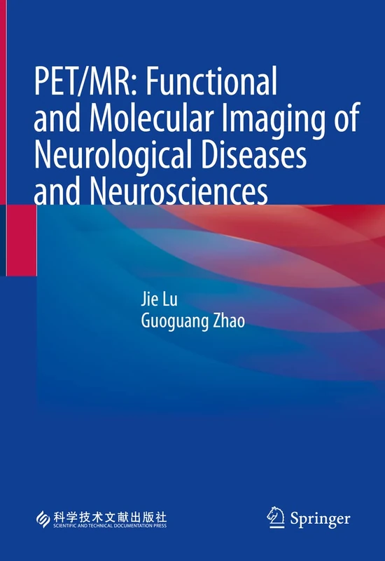 PET/MR: Functional and Molecular Imaging of Neurological Diseases and Neurosciences (Scientific and Technical Documentation Press)