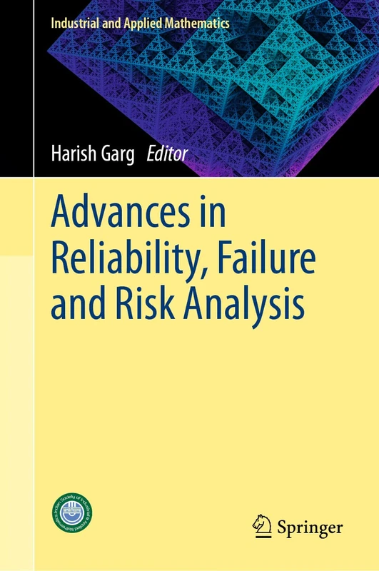Advances in Reliability, Failure and Risk Analysis (Industrial and Applied Mathematics)