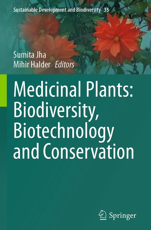 Medicinal Plants: Biodiversity, Biotechnology and Conservation: 33 (Sustainable Development and Biodiversity, 33)